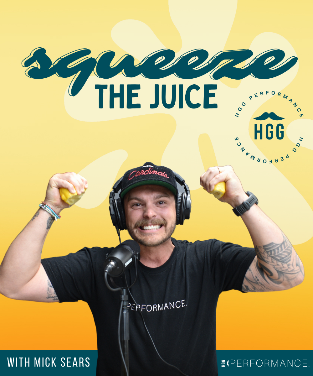 squeeze the juice podcast hgg performance